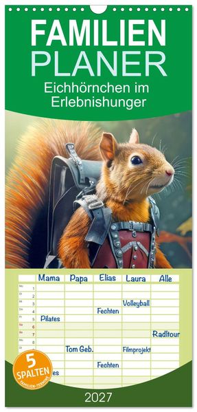 Familienplaner 2027 - Eichhörnchen im Erlebnishunger mit 5 Spalten (Wandkalender 21 x 45 cm) CALVENDO
