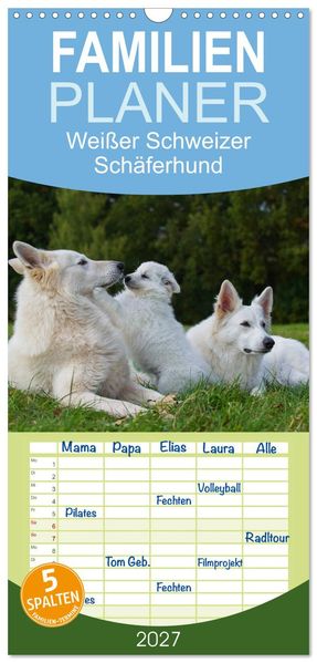 Familienplaner 2027 - Weißer Schweizer Schäferhund - Ein Tag im Leben einer Hundefamilie mit 5 Spalten (Wandkalender 21 x 45 cm) CALVENDO