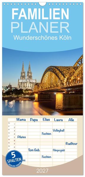 Familienplaner 2027 - Wunderschönes Köln mit 5 Spalten (Wandkalender 21 x 45 cm) CALVENDO