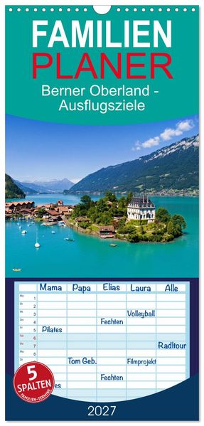 Familienplaner 2027 - Berner Oberland - Ausflugsziele mit 5 Spalten (Wandkalender 21 x 45 cm) CALVENDO