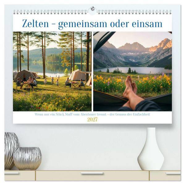 Zelten - gemeinsam oder einsam (hochwertiger Premium Wandkalender 2027 DIN A2 quer) Kunstdruck in Hochglanz