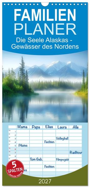 Familienplaner 2027 - Die Seele Alaskas - Gewässer des Nordens mit 5 Spalten (Wandkalender 21 x 45 cm) CALVENDO