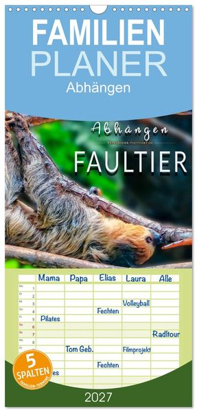 Familienplaner 2027 - Abhängen - Faultier mit 5 Spalten (Wandkalender 21 x 45 cm) CALVENDO
