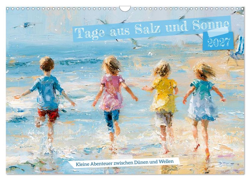 Tage aus Salz und Sonne (Wandkalender 2027 DIN A3 quer) CALVENDO Monatskalender