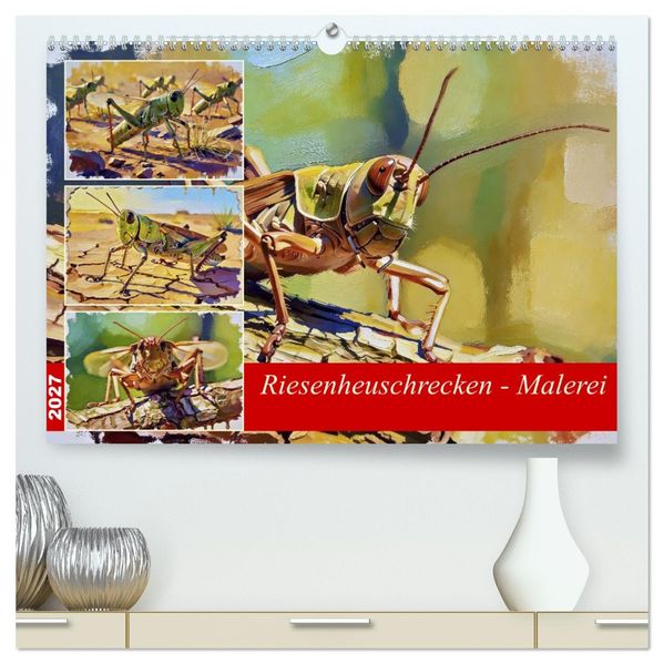 Riesenheuschrecken - Malerei (hochwertiger Premium Wandkalender 2027 DIN A2 quer) Kunstdruck in Hochglanz