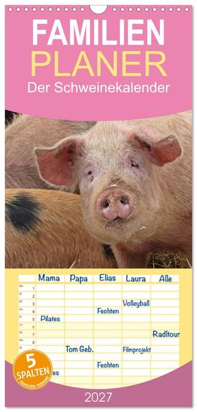 Familienplaner 2027 - Der Schweinekalender mit 5 Spalten (Wandkalender 21 x 45 cm) CALVENDO