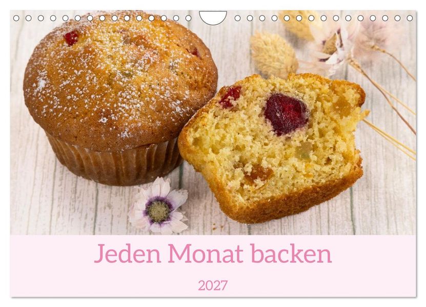 Jeden Monat backen (Wandkalender 2027 DIN A4 quer) CALVENDO Monatskalender