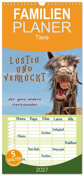 Familienplaner 2027 - Lustig und verrückt - der ganz andere Tierkalender mit 5 Spalten (Wandkalender 21 x 45 cm) CALVENDO