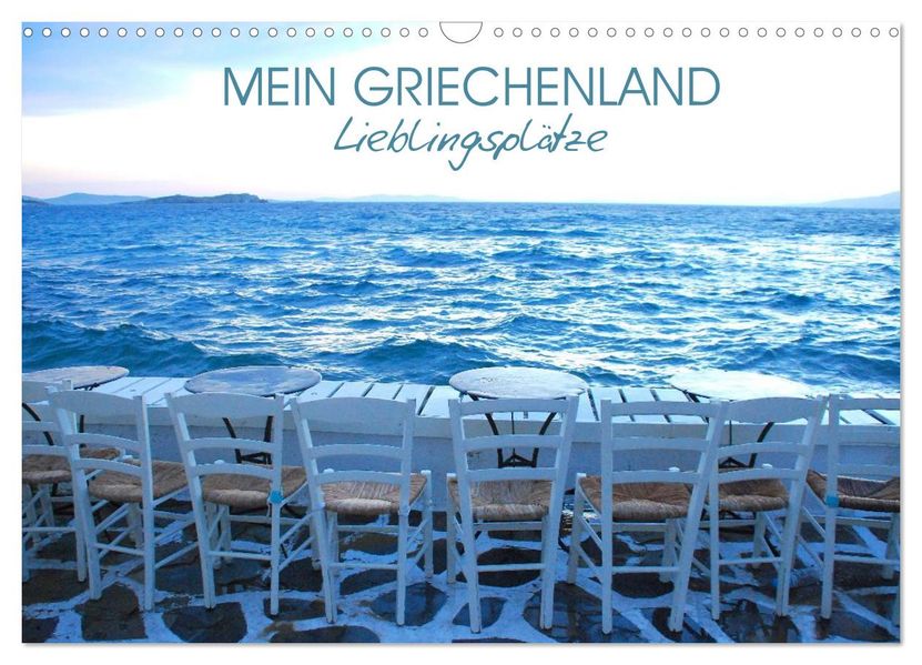 Mein Griechenland - Lieblingsplätze (Wandkalender 2027 DIN A3 quer) CALVENDO Monatskalender