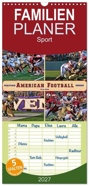 Familienplaner 2027 - American Football - athletisch und riskant mit 5 Spalten (Wandkalender 21 x 45 cm) CALVENDO