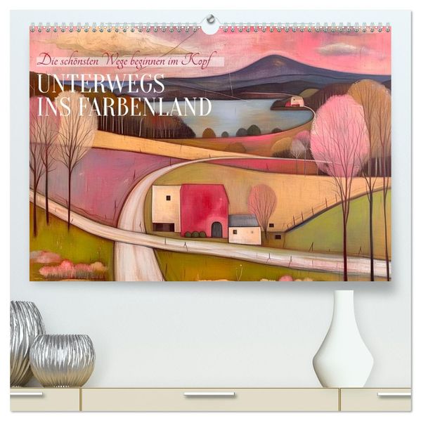 Unterwegs ins Farbenland (hochwertiger Premium Wandkalender 2027 DIN A2 quer) Kunstdruck in Hochglanz