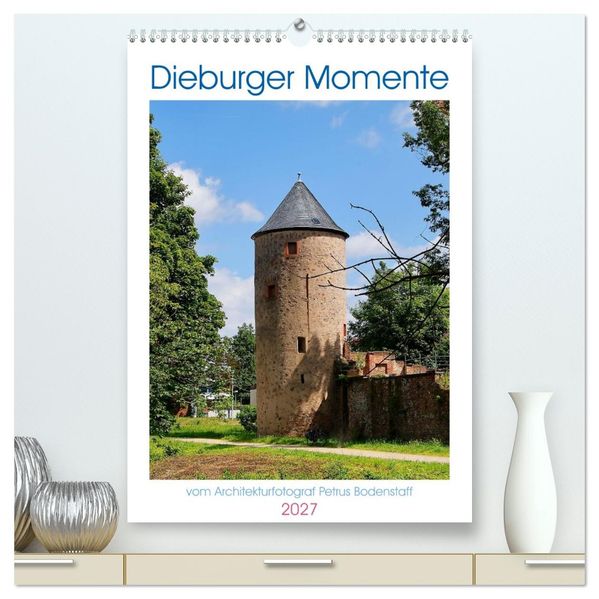 Dieburger Momente (hochwertiger Premium Wandkalender 2027 DIN A2 hoch) Kunstdruck in Hochglanz