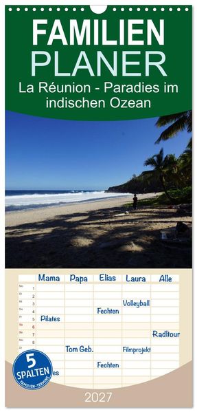 Familienplaner 2027 - La Réunion - Paradies im indischen Ozean mit 5 Spalten (Wandkalender 21 x 45 cm) CALVENDO