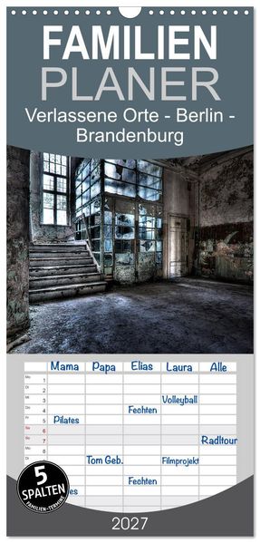 Familienplaner 2027 - Verlassene Orte - Berlin - Brandenburg mit 5 Spalten (Wandkalender 21 x 45 cm) CALVENDO