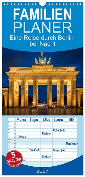 Familienplaner 2027 - Eine Reise durch Berlin bei Nacht mit 5 Spalten (Wandkalender 21 x 45 cm) CALVENDO