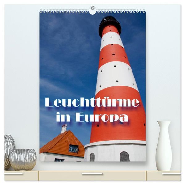 Leuchttürme in Europa (hochwertiger Premium Wandkalender 2027 DIN A2 hoch) Kunstdruck in Hochglanz