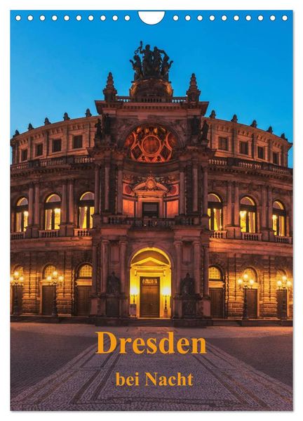 Dresden bei Nacht (Wandkalender 2027 DIN A4 hoch) CALVENDO Monatskalender