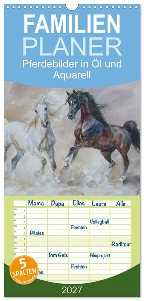 Familienplaner 2027 - Mit Pferden durch die Jahreszeiten - Pferdebilder in Öl und Aquarell mit 5 Spalten (Wandkalender 21 x 45 cm) CALVENDO