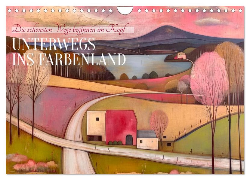 Unterwegs ins Farbenland (Wandkalender 2027 DIN A4 quer) CALVENDO Monatskalender