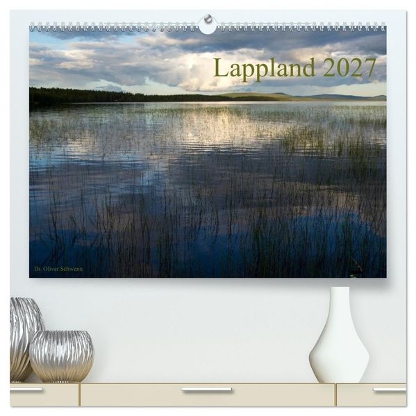 Lappland 2027 (hochwertiger Premium Wandkalender 2027 DIN A2 quer) Kunstdruck in Hochglanz