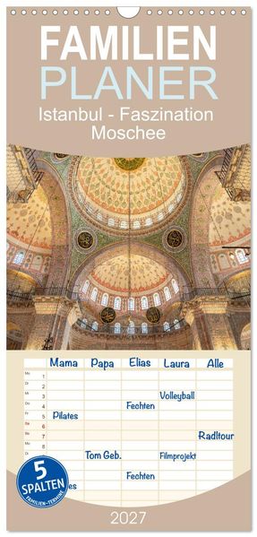 Familienplaner 2027 - Istanbul - Faszination Moschee mit 5 Spalten (Wandkalender 21 x 45 cm) CALVENDO
