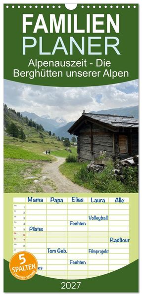 Familienplaner 2027 - Alpenauszeit - Die Berghütten unserer Alpen mit 5 Spalten (Wandkalender 21 x 45 cm) CALVENDO