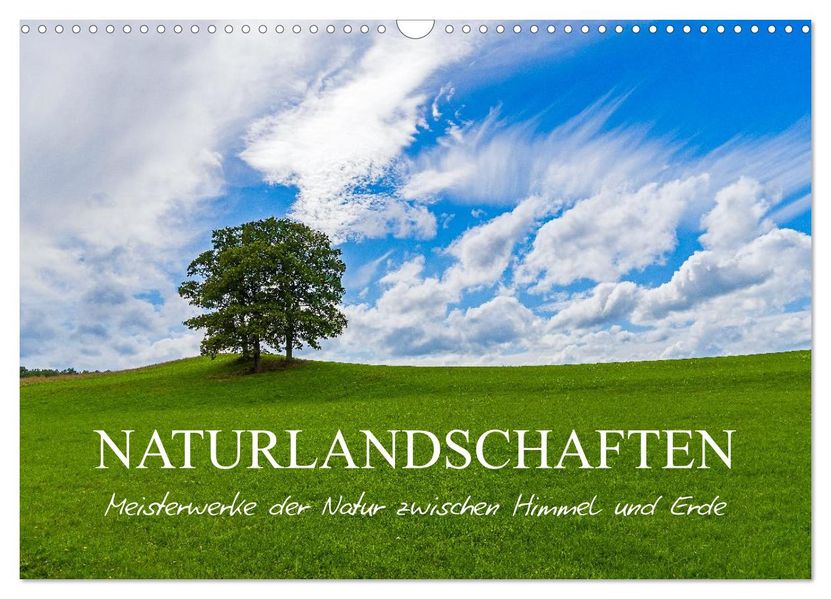 Naturlandschaften - Meisterwerke zwischen Himmel und Erde (Wandkalender 2027 DIN A3 quer) CALVENDO Monatskalender