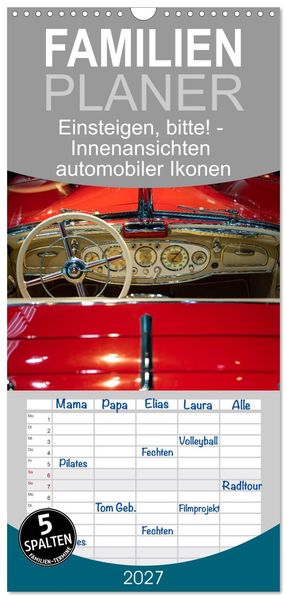 Familienplaner 2027 - Einsteigen bitte! - Innenansichten automobiler Ikonen mit 5 Spalten (Wandkalender 21 x 45 cm) CALVENDO