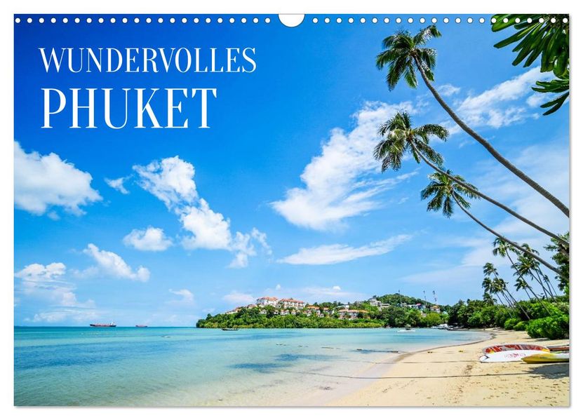 Wundervolles Phuket (Wandkalender 2027 DIN A3 quer) CALVENDO Monatskalender