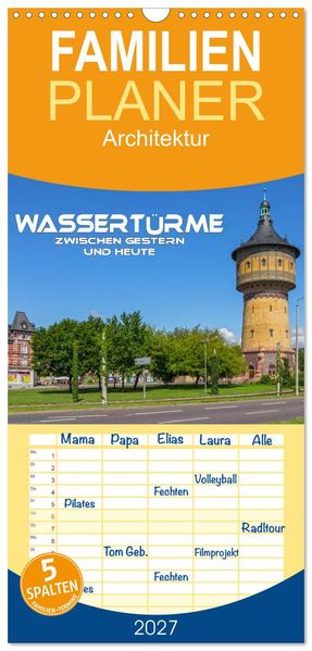 Familienplaner 2027 - Wassertürme zwischen gestern und heute mit 5 Spalten (Wandkalender 21 x 45 cm) CALVENDO