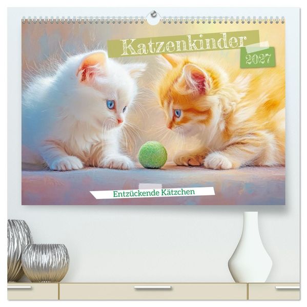 Katzenkinder - Entzückende Kätzchen (hochwertiger Premium Wandkalender 2027 DIN A2 quer) Kunstdruck in Hochglanz