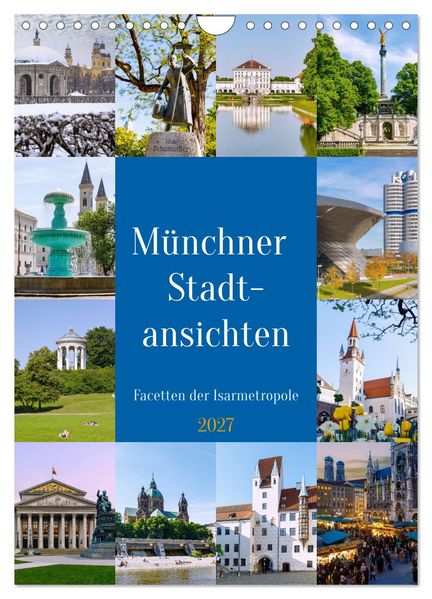 Münchner Stadtansichten. Facetten der Isarmetropole (Wandkalender 2027 DIN A4 hoch) CALVENDO Monatskalender