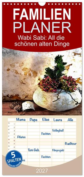 Familienplaner 2027 - Wabi Sabi: All die schönen alten Dinge mit 5 Spalten (Wandkalender 21 x 45 cm) CALVENDO