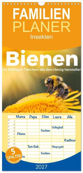 Familienplaner 2027 - Bienen - Die fleißigen Tierchen die den Honig herstellen. mit 5 Spalten (Wandkalender 21 x 45 cm) CALVENDO