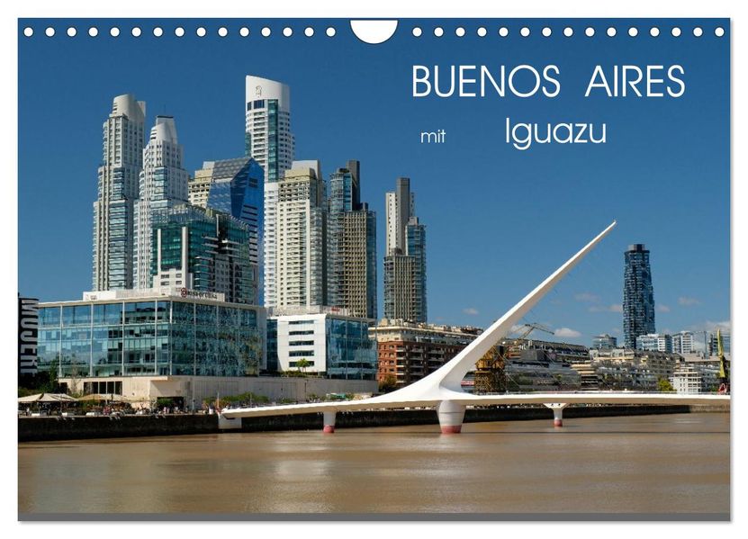 Buenos Aires mit Iguazu (Wandkalender 2027 DIN A4 quer) CALVENDO Monatskalender