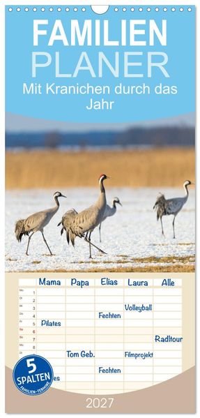 Familienplaner 2027 - Mit Kranichen durch das Jahr mit 5 Spalten (Wandkalender 21 x 45 cm) CALVENDO