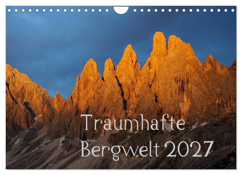 Traumhafte Bergwelt Kalender (Wandkalender 2027 DIN A4 quer) CALVENDO Monatskalender