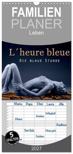 Familienplaner 2027 - Lheure bleu - Die blaue Stunde mit 5 Spalten (Wandkalender 21 x 45 cm) CALVENDO