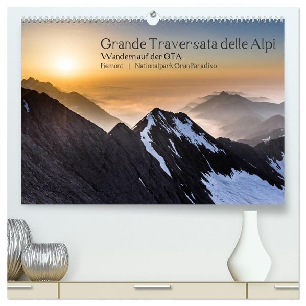 Grande Traversata delle Alpi - Wandern auf der GTA (hochwertiger Premium Wandkalender 2027 DIN A2 quer) Kunstdruck in Hochglanz