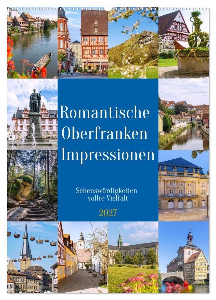 Romantische Oberfranken Impressionen. Sehenswürdigkeiten voller Vielfalt (Wandkalender 2027 DIN A2 hoch) CALVENDO Monatskalender