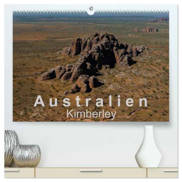 Australien - Kimberley (hochwertiger Premium Wandkalender 2027 DIN A2 quer) Kunstdruck in Hochglanz