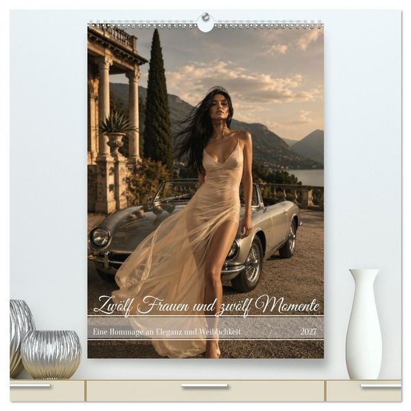 Zwölf Frauen und zwölf Momente (hochwertiger Premium Wandkalender 2027 DIN A2 hoch) Kunstdruck in Hochglanz