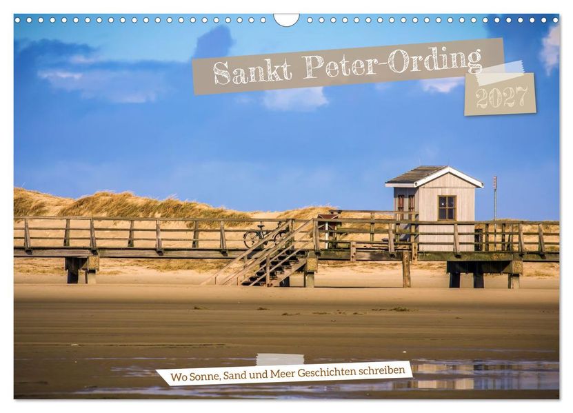 Sankt Peter-Ording - Strände Dünen Weite (Wandkalender 2027 DIN A3 quer) CALVENDO Monatskalender
