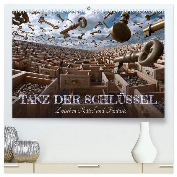 Der Tanz der Schlüssel. Zwischen Rätsel und Fantasie (hochwertiger Premium Wandkalender 2027 DIN A2 quer) Kunstdruck in Hochglanz