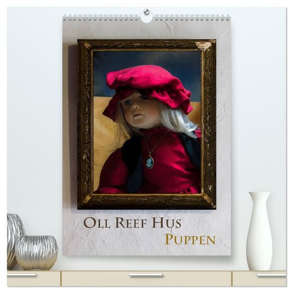 Oll Reef Hus - Puppen (hochwertiger Premium Wandkalender 2027 DIN A2 hoch) Kunstdruck in Hochglanz