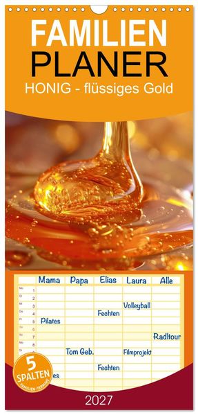 Familienplaner 2027 - HONIG - flüssiges Gold mit 5 Spalten (Wandkalender 21 x 45 cm) CALVENDO