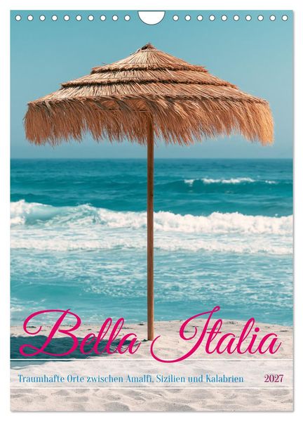 Bella Italia (Wandkalender 2027 DIN A4 hoch) CALVENDO Monatskalender