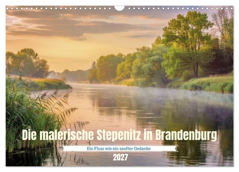 Die malerische Stepenitz in Brandenburg (Wandkalender 2027 DIN A3 quer) CALVENDO Monatskalender