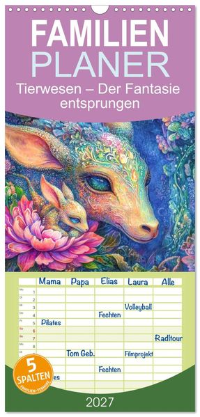 Familienplaner 2027 - Tierwesen - Der Fantasie entsprungen mit 5 Spalten (Wandkalender 21 x 45 cm) CALVENDO