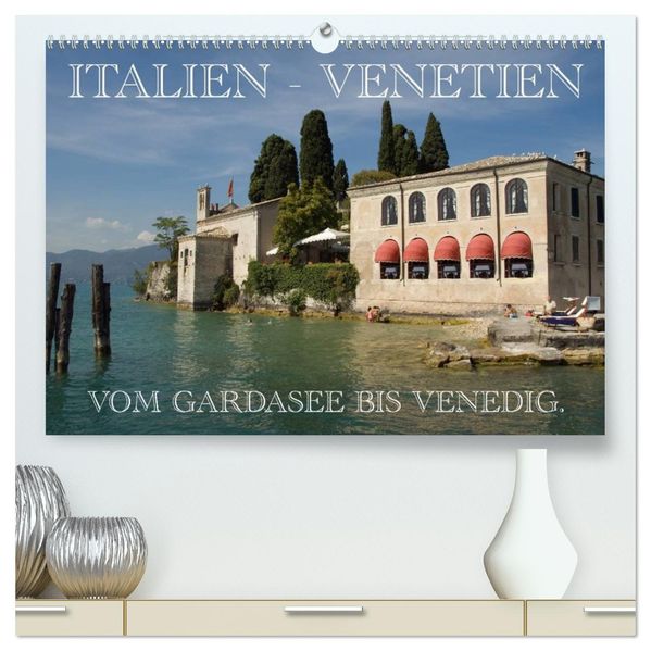 Italien - Venetien (hochwertiger Premium Wandkalender 2027 DIN A2 quer) Kunstdruck in Hochglanz